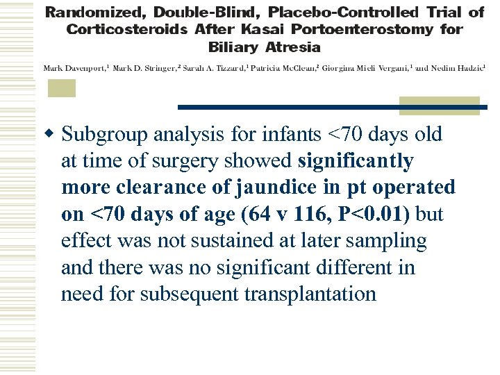 w Subgroup analysis for infants <70 days old at time of surgery showed significantly