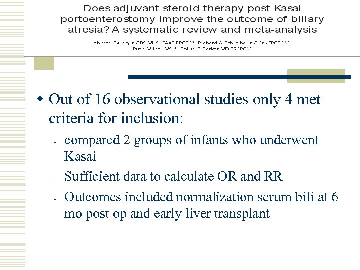 w Out of 16 observational studies only 4 met criteria for inclusion: - -