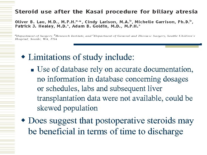 w Limitations of study include: n Use of database rely on accurate documentation, no