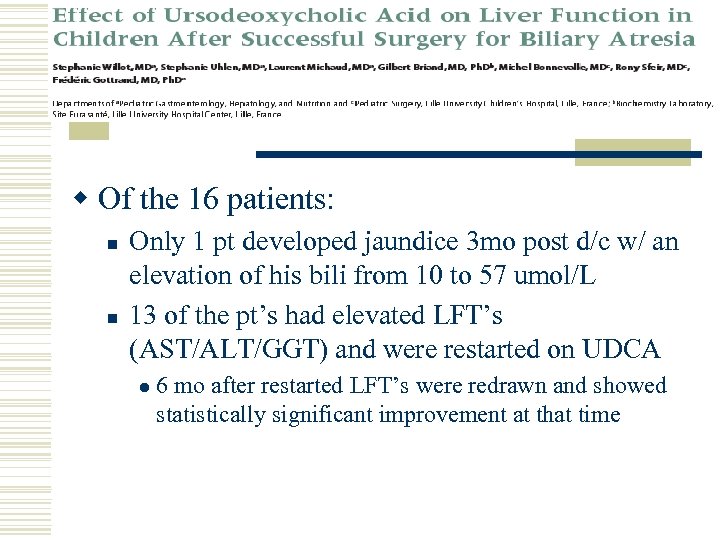 w Of the 16 patients: n n Only 1 pt developed jaundice 3 mo