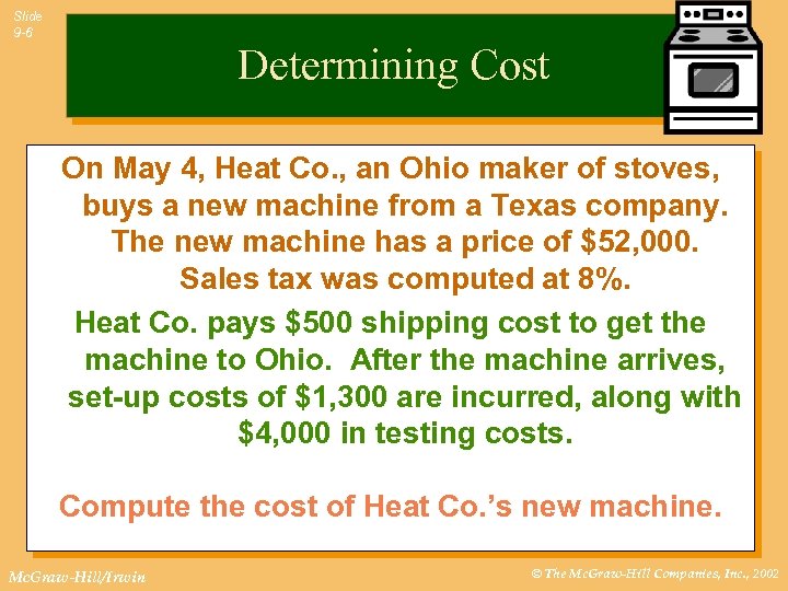 Slide 9 -6 Determining Cost On May 4, Heat Co. , an Ohio maker