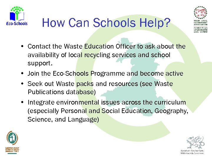 How Can Schools Help? • Contact the Waste Education Officer to ask about the