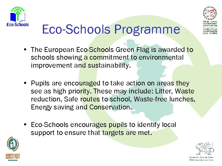 Eco-Schools Programme • The European Eco-Schools Green Flag is awarded to schools showing a