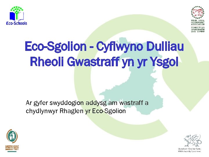 Eco-Sgolion - Cyflwyno Dulliau Rheoli Gwastraff yn yr Ysgol Ar gyfer swyddogion addysg am