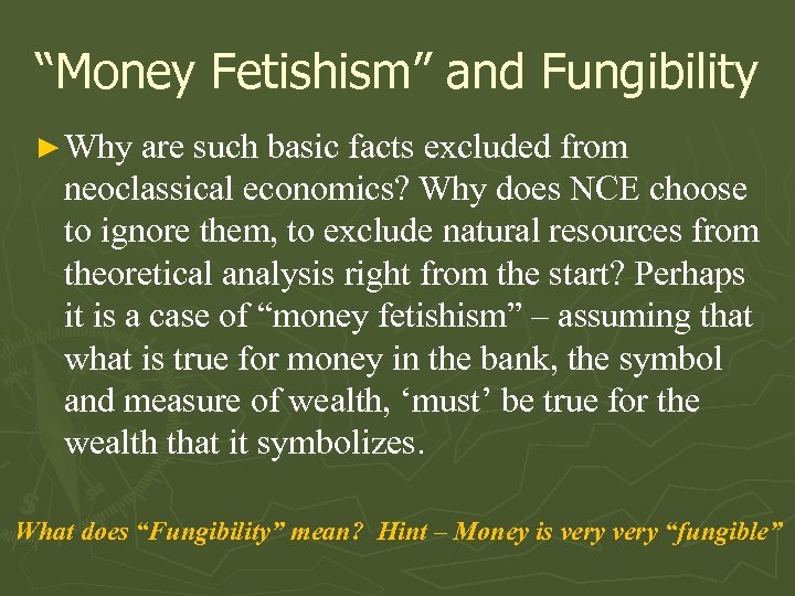 “Money Fetishism” and Fungibility ► Why are such basic facts excluded from neoclassical economics?