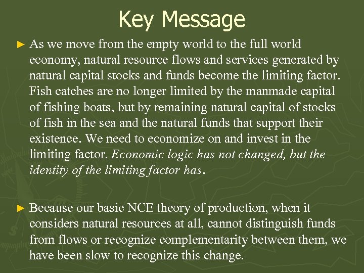 Key Message ► As we move from the empty world to the full world