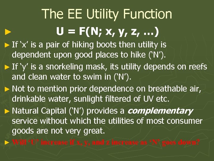 The EE Utility Function ► U = F(N; x, y, z, …) ► If