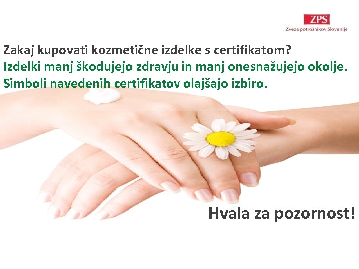 Zakaj kupovati kozmetične izdelke s certifikatom? Izdelki manj škodujejo zdravju in manj onesnažujejo okolje.