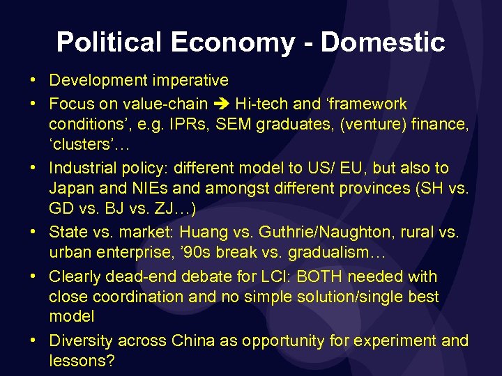 Political Economy - Domestic • Development imperative • Focus on value-chain Hi-tech and ‘framework