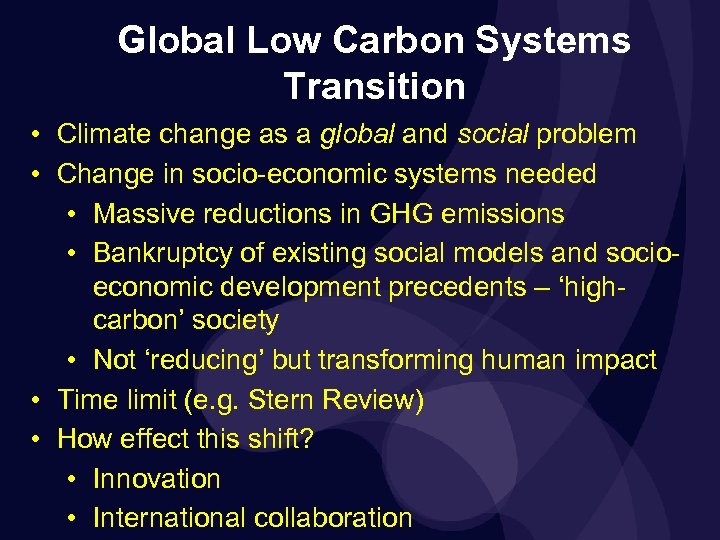 Global Low Carbon Systems Transition • Climate change as a global and social problem