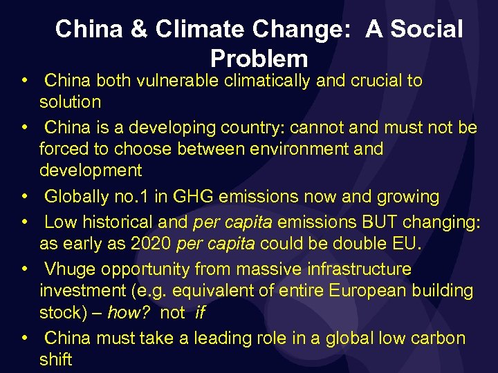 China & Climate Change: A Social Problem • China both vulnerable climatically and crucial