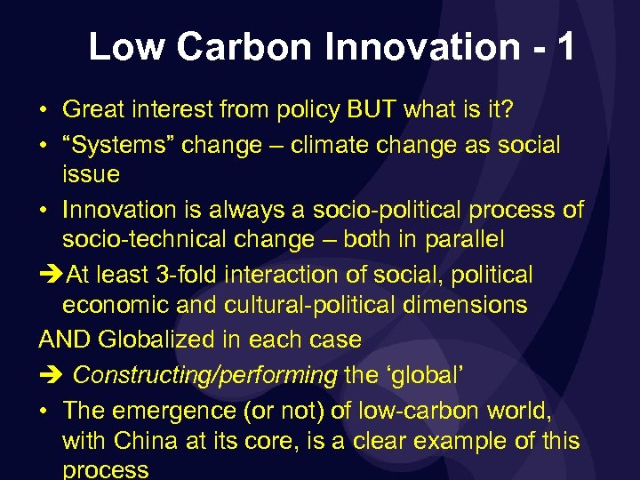 Low Carbon Innovation - 1 • Great interest from policy BUT what is it?