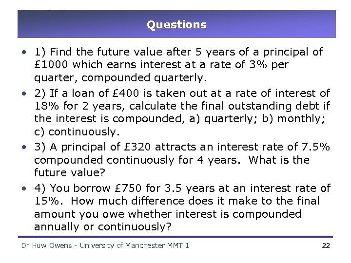 Questions • 1) Find the future value after 5 years of a principal of