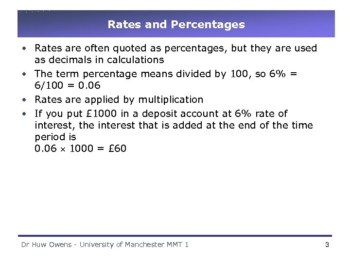 Rates and Percentages • Rates are often quoted as percentages, but they are used