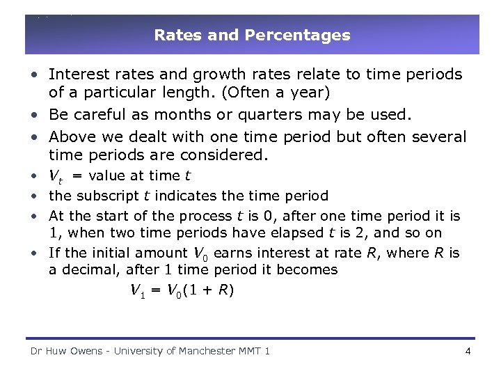 Rates and Percentages • Interest rates and growth rates relate to time periods of