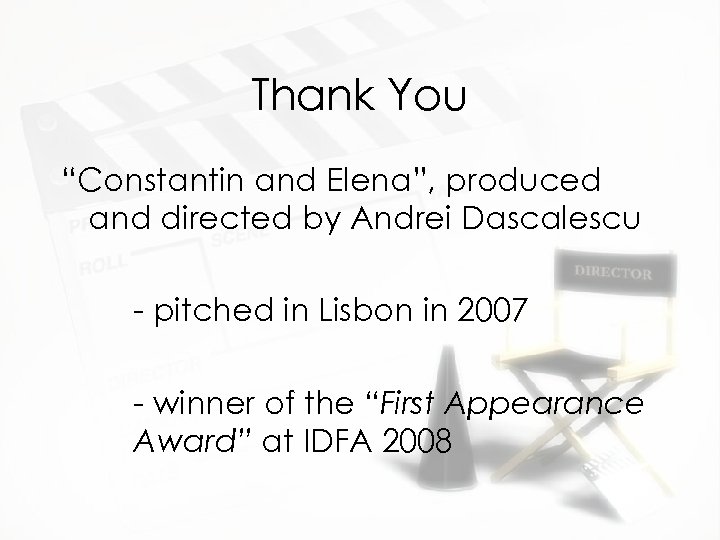 Thank You “Constantin and Elena”, produced and directed by Andrei Dascalescu - pitched in