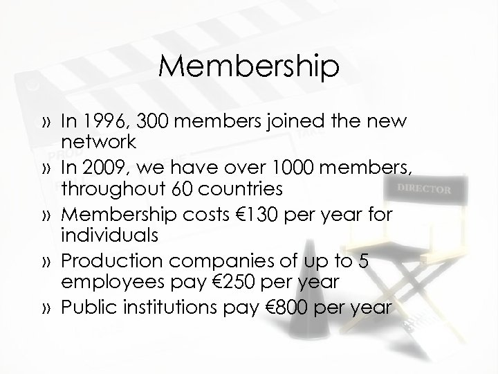 Membership » In 1996, 300 members joined the new network » In 2009, we