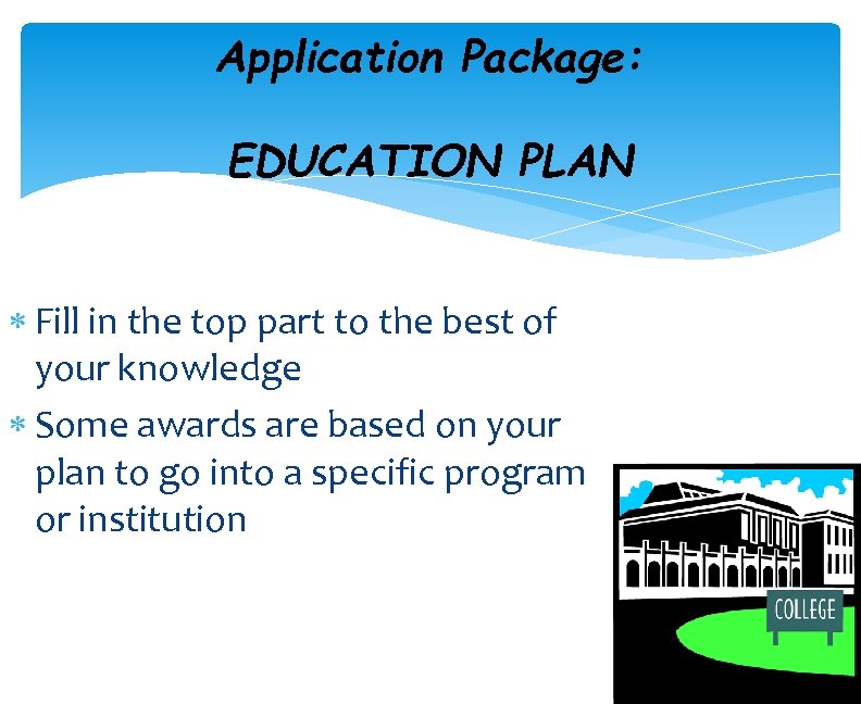 Application Package: EDUCATION PLAN Fill in the top part to the best of your