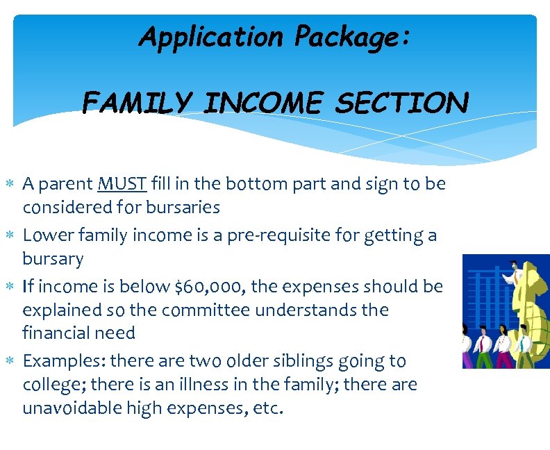 Application Package: FAMILY INCOME SECTION A parent MUST fill in the bottom part and