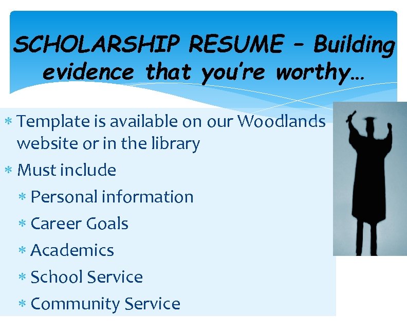 SCHOLARSHIP RESUME – Building evidence that you’re worthy… Template is available on our Woodlands