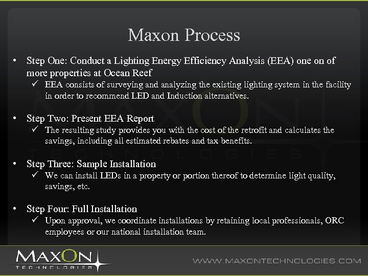 Maxon Process • Step One: Conduct a Lighting Energy Efficiency Analysis (EEA) one on