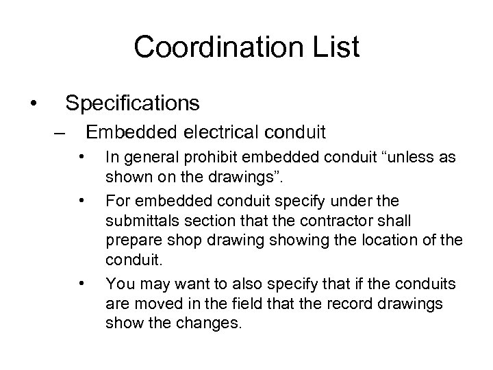 Coordination List • Specifications – Embedded electrical conduit • • • In general prohibit