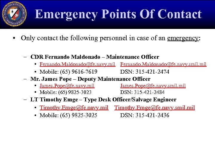 Emergency Points Of Contact • Only contact the following personnel in case of an