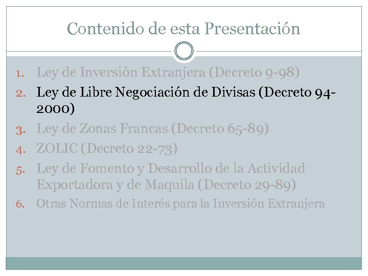 Contenido de esta Presentación 1. 2. 3. 4. 5. 6. Ley de Inversión Extranjera