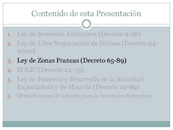 Contenido de esta Presentación 1. 2. 3. 4. 5. 6. Ley de Inversión Extranjera
