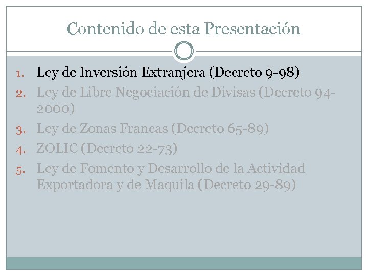 Contenido de esta Presentación 1. 2. 3. 4. 5. Ley de Inversión Extranjera (Decreto
