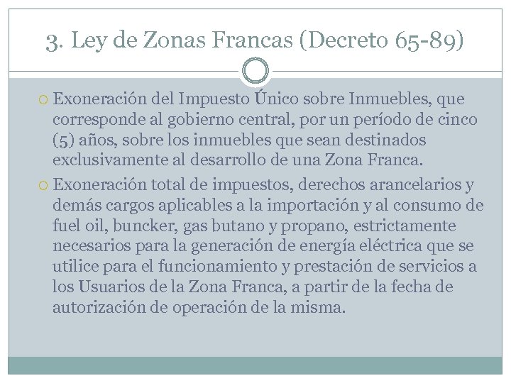 3. Ley de Zonas Francas (Decreto 65 -89) Exoneración del Impuesto Único sobre Inmuebles,