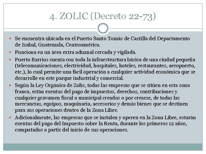 4. ZOLIC (Decreto 22 -73) Se encuentra ubicada en el Puerto Santo Tomás de