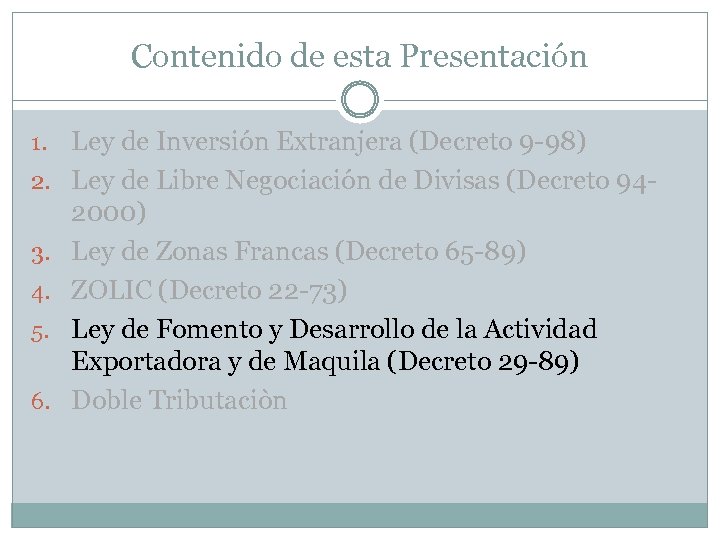Contenido de esta Presentación 1. 2. 3. 4. 5. 6. Ley de Inversión Extranjera