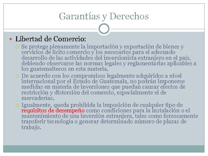Garantías y Derechos Libertad de Comercio: Se protege plenamente la importación y exportación de