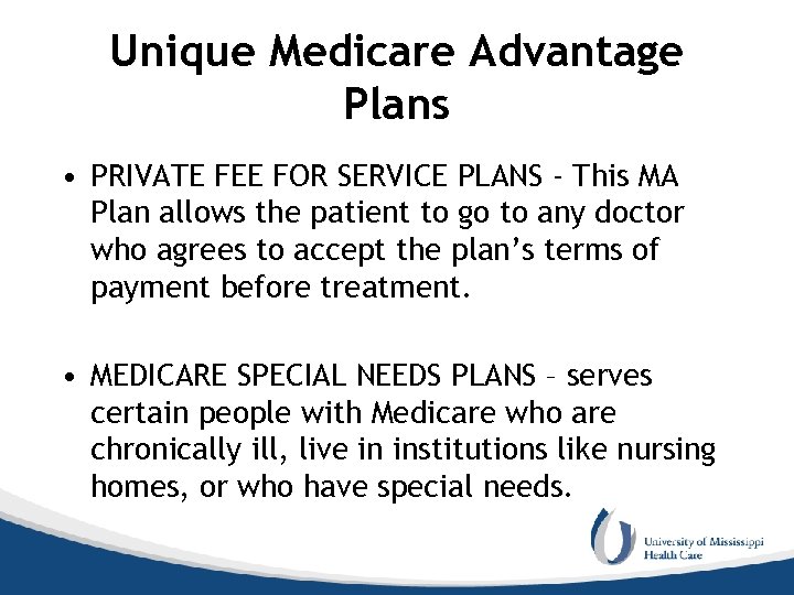 Unique Medicare Advantage Plans • PRIVATE FEE FOR SERVICE PLANS - This MA Plan