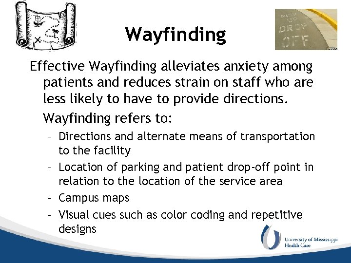 Wayfinding Effective Wayfinding alleviates anxiety among patients and reduces strain on staff who are