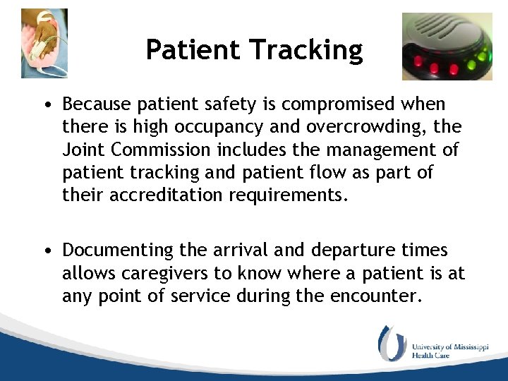 Patient Tracking • Because patient safety is compromised when there is high occupancy and