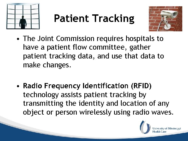 Patient Tracking • The Joint Commission requires hospitals to have a patient flow committee,
