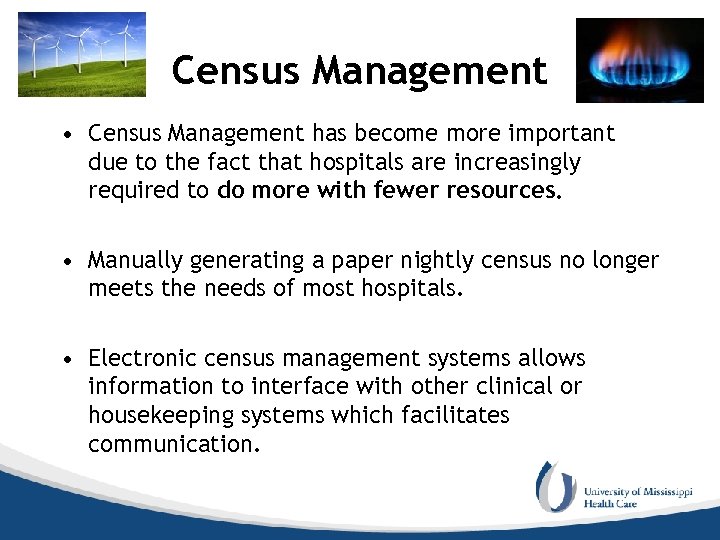 Census Management • Census Management has become more important due to the fact that