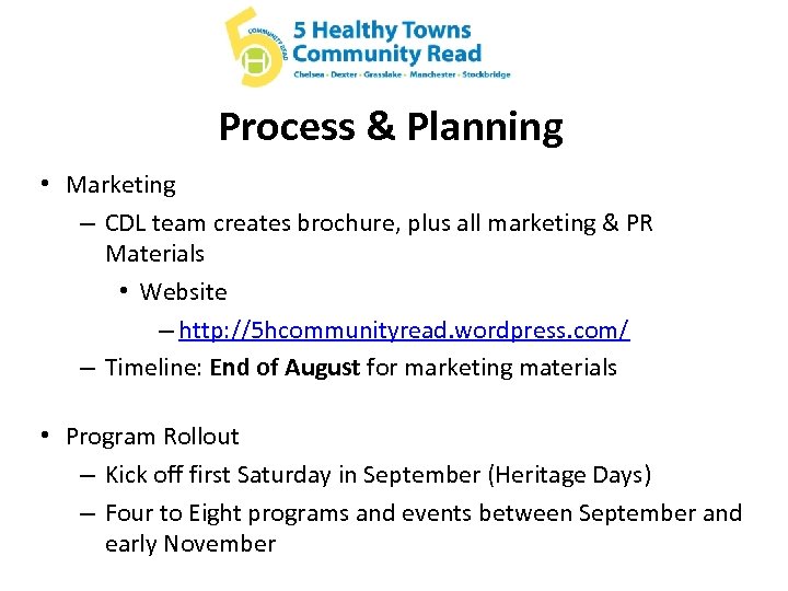 Process & Planning • Marketing – CDL team creates brochure, plus all marketing &