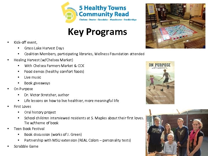 Key Programs • • • Kick-off event, • Grass Lake Harvest Days • Coalition