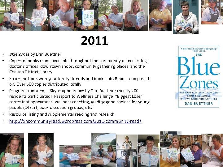 2011 • Blue Zones by Dan Buettner Copies of books made available throughout the