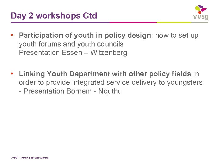 Day 2 workshops Ctd • Participation of youth in policy design: how to set
