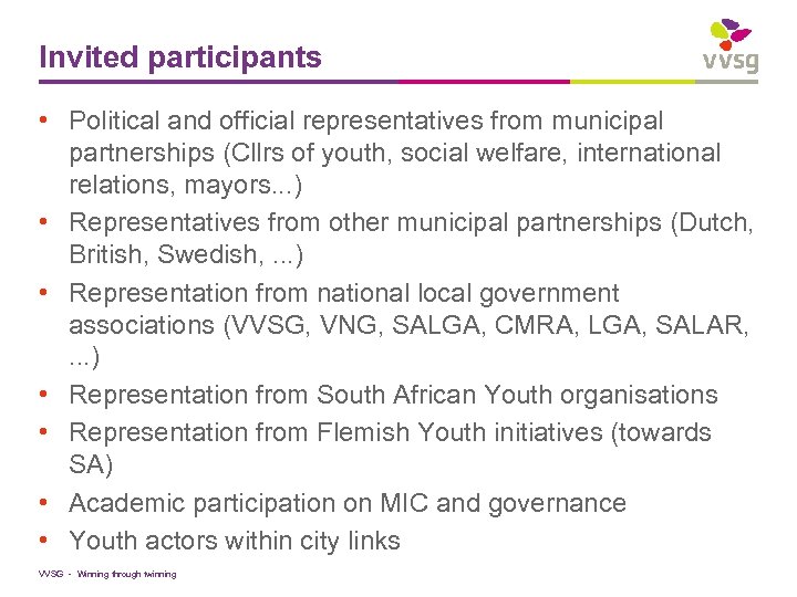 Invited participants • Political and official representatives from municipal partnerships (Cllrs of youth, social