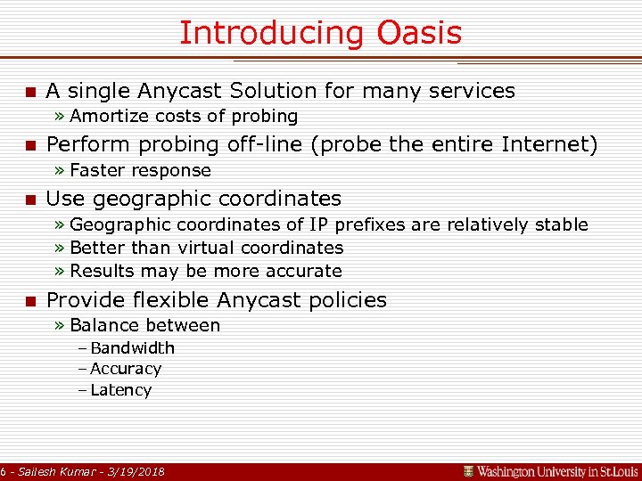 Introducing Oasis n A single Anycast Solution for many services » Amortize costs of