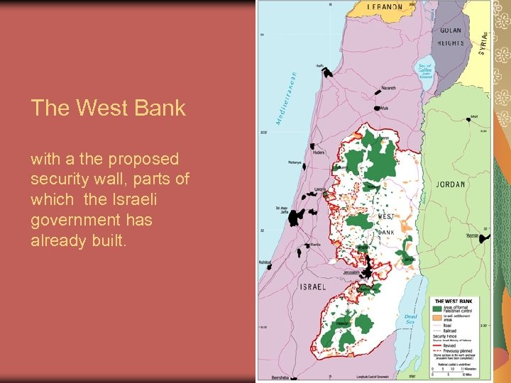 The West Bank with a the proposed security wall, parts of which the Israeli
