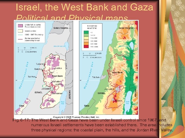 Israel, the West Bank and Gaza Political and Physical maps Fig. 6 -17: The