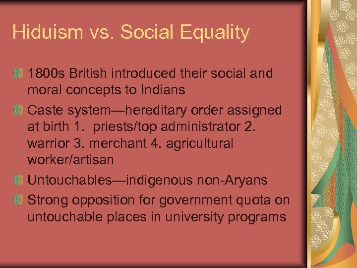 Hiduism vs. Social Equality 1800 s British introduced their social and moral concepts to