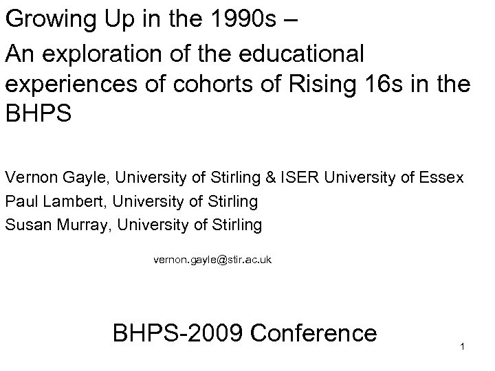 Growing Up in the 1990 s – An exploration of the educational experiences of