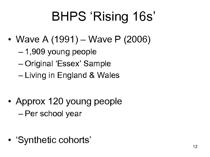 BHPS ‘Rising 16 s’ • Wave A (1991) – Wave P (2006) – 1,